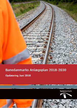 Forsiden af publikationen Banedanmarks Anlægsplan 2018-2030